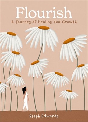 Flourish: A Journey of Healing and Growth (Hardback or Cased Book)