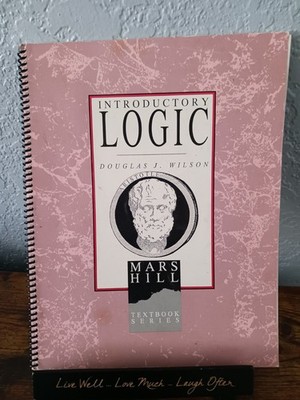 Introductory Logic: Student (3rd edition, 1997) by Douglas J. Wilson