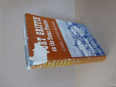 Rister, Carl Coke:Fort Griffin an the Texas Frontier. Signed by author.