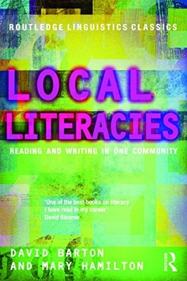 Local Literacies: Reading and Writing in One Community by David Barton NEW