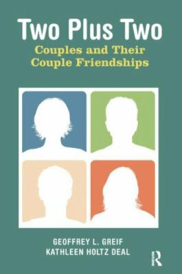 Two Plus Two : Couples and Their Couple Friendships, Hardcover by Greif, Geof...