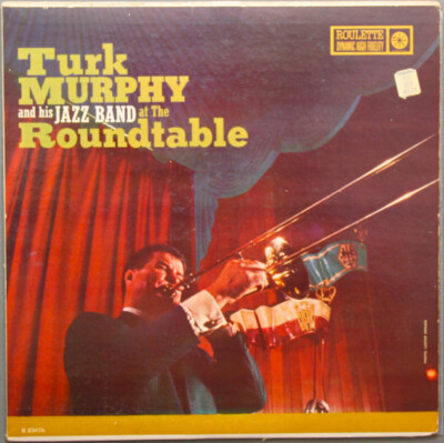 Turk Murphy And His Jazz Band* - At The Roundtable (LP, Album, Mono)