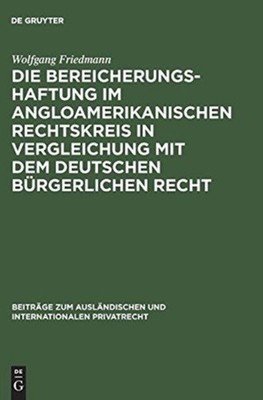 Friedmann - Die Bereicherungshaftung im angloamerikanischen Rechtskrei - X555z