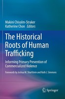 The Historical Roots Of Human Trafficking Makini Chisolm-Straker