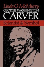 George Washington Carver: Scientist and Symbol (Paperback or Softback)