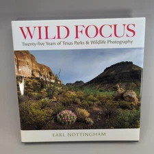 Wild Focus Texas Parks Wildlife Photography Earl Nottingham Signed Hardback