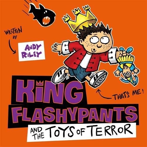 King Flashypants and the Toys of Terror: Book 3, Riley, Andy, New,