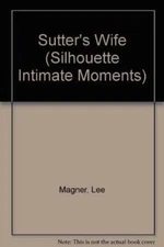 SutterS Wife (Silhouette Intimate Moments) - Mass Market Paperback - GOOD