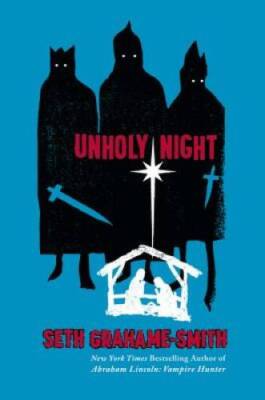 Unholy Night - Hardcover By Grahame-Smith, Seth - GOOD