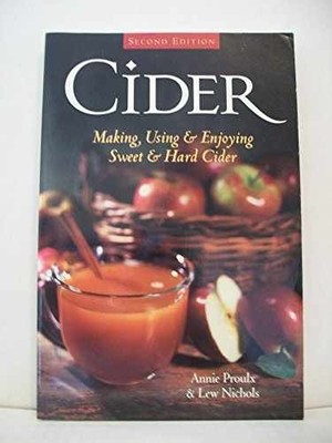 Cider : Making, Using & Enjoying Sweet - Paperback, by Annie Proulx - Very Good
