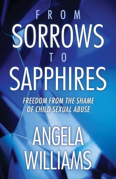 From Sorrows To Sapphires | Freedom From The Shame Of Child Sexual Abuse | Buch-image