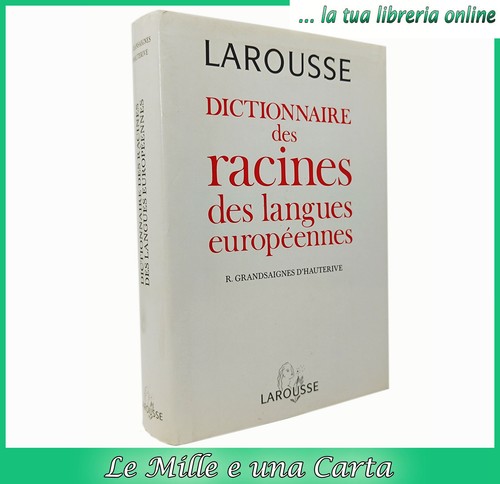 libro di linguistica DICTIONNAIRE DES RACINES DES LANGUES EUROPEENNES Larousse
