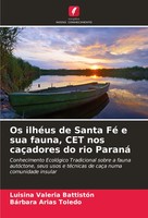 Luisina Valeria BattistóN (U. A.) | Os IlhéUs De Santa Fé E Sua Fauna, Cet...