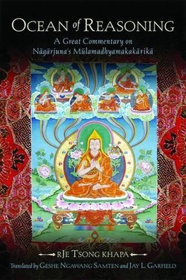 Ocean of Reasoning: A Great Commentary on Nagarjuna's Mulamadhyamakakarika by Ja
