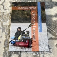 Digging Deeper: USMC Veteran Solo Paddles the Missouri and Mississippi Rivers