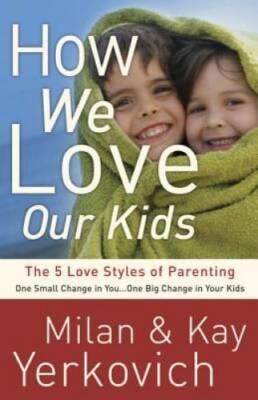 How We Love Our Kids: The Five Love Styles of Parenting - Paperback - GOOD
