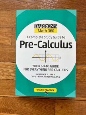 Barron's Math 360 : A Complete Study Guide to Pre-Calculus: Your Go-To Guide NEW