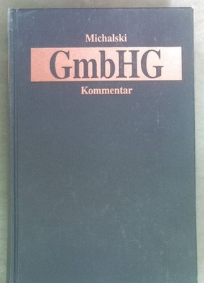 Kommentar zum Gesetz betreffend die Gesellschaften mit beschränkter Haftung (Gmb