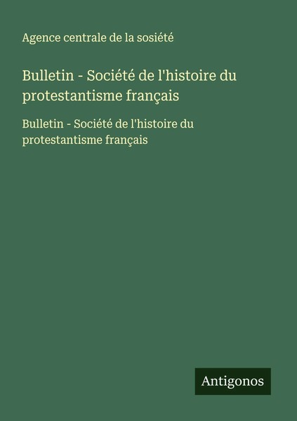 Bulletin - SociéTé De L'histoire Du Protestantisme FrançAis SosiéTé Taschenbuch-image