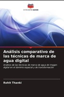 Rohit Thanki | AnáLisis Comparativo De Las TéCnicas De Marca De Agua Digital