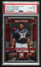 2010 Donruss Elite Extra Edition Gary Sanchez #34 PSA 10 GEM MT 0v82