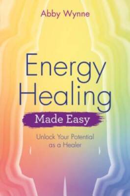 Energy Healing Made Easy: Unlock Your Potential as a Healer - VERY GOOD