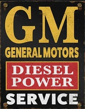 "GENERAL MOTORS GM DIESEL POWER SERVICE" METAL SIGN 12.5”x16” RUSTIC LOOK