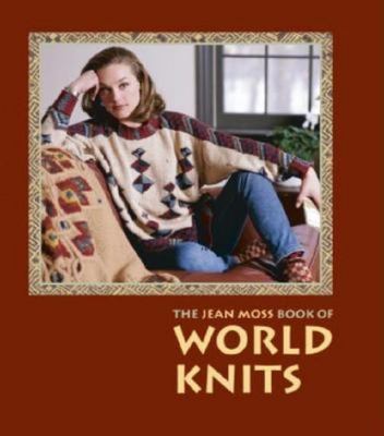 The Jean Moss Book of World Knits; Threads - 9781561581986, Moss, hardcover, new