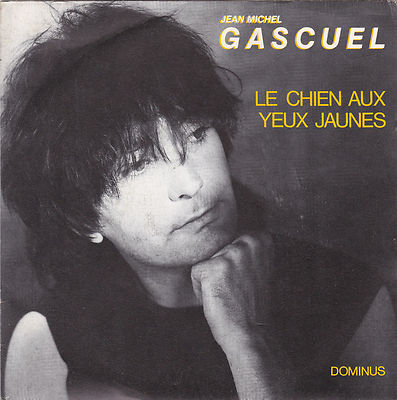 JEAN-MICHEL GASCUEL LE CHIEN AUX EYES JAUNES / DOMINUS FRENCH 45 SINGLE