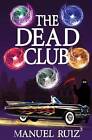 The Dead Club by Manuel Ruiz (Paperback / softback, 2015)