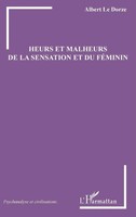 Heurs et Malheurs De La Sensation et Du FéMinin | Albert Le Dorze | Taschenbuch
