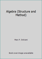 Algebra (Structure and Method) by Mary P. Dolciani