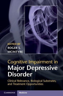 Cognitive Impairment in Major Depressive Disorder: Clinical Relevance, Biolo...