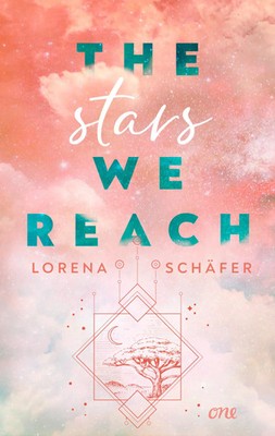 The stars we reach - Emerald Bay, Band 1 | Lorena Schäfer | Deutsch | Buch | ONE