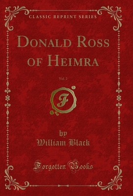 Donald Ross of Heimra, Vol. 2 (Classic Reprint)