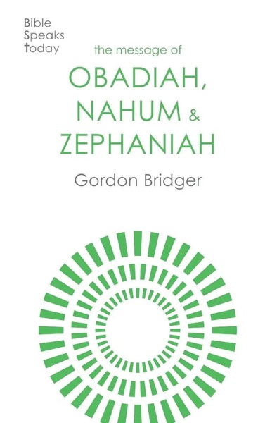 The Message Of Obadiah, Nahum And Zephaniah | Gordon Bridger | Taschenbuch | Ivp-image