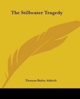 The Stillwater Tragedy by Thomas Bailey Aldrich 9781419183485 (paperback 2004)