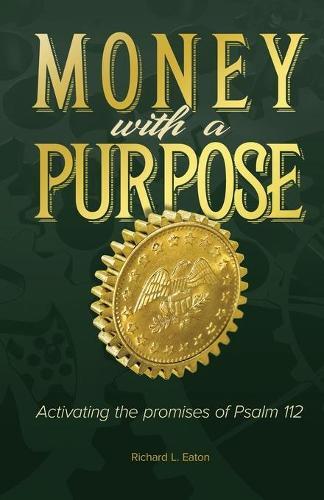 Thumbnail - Richard L Eaton Money With A Purpose (taschenbuch)