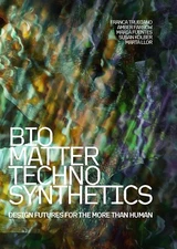 Bio/Matter/Techno/Synthetics: Design Futures for the More than Human