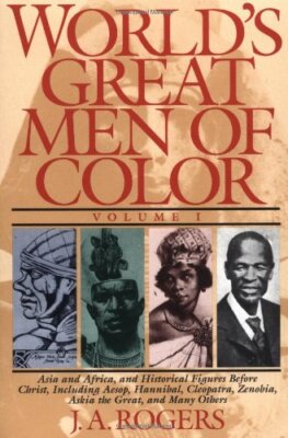 World's Great Men of Color, Volume I: Asia and Africa, and Historical Figures...