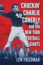 Chuckin' Charlie Conerly and the New York Football Giants by Lew Freedman (Engli