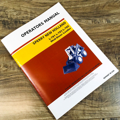 New Holland L781 L783 L785 Skid-Steer Loader Operators Manual