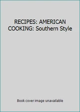 RECIPES: AMERICAN COOKING: Southern Style by TIME-LIFE Books