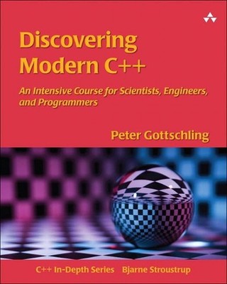 Discovering Modern C++: An Intensive Course for Scientists, Engineers, and Progr