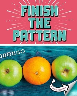 Finish the Pattern: A Turn-and-See Book (What's Next?),Cari Meis