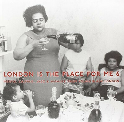 London Is the Place for Me 6: Mento, Calypso, Jazz & Highlife from by Various...