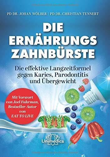 Johan Wölber Ch Die Ernährungs-Zahnbürste: Die effektive Lang (Copertina rigida)