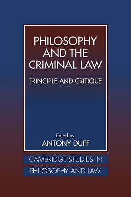 Philosophy and the Criminal Law Principle and Critique Duff Hardback
