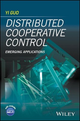 Distributed Cooperative Control: Emerging Applications by Yi Guo (English) Hardc