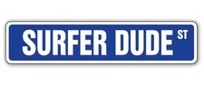 SURFER DUDE Street Sign Metal Plastic Decal surfing surf board wax surfboard